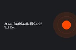 Amazon Seattle Layoffs: 121 Cut, 43% Tech Roles - Final Round AI