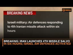 Breaking: Iran launches 4th missile salvo in six hours; Israel air defences activated