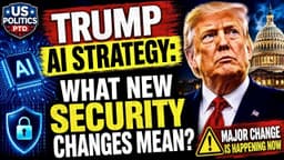 Trump AI Strategy: What New Security Changes Mean?
