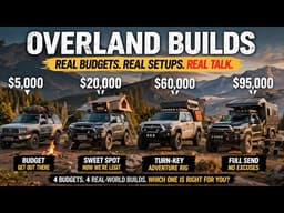 $5K vs $95K overland rigs, what's the real difference?