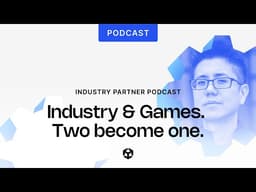 The Unity Industry Partner Podcast - Episode 5: Industry & Games. Two Become One