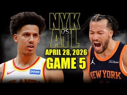 New York Knicks vs Atlanta Hawks Full Game 5 Highlights - April 28, 2026 | NBA Playoffs