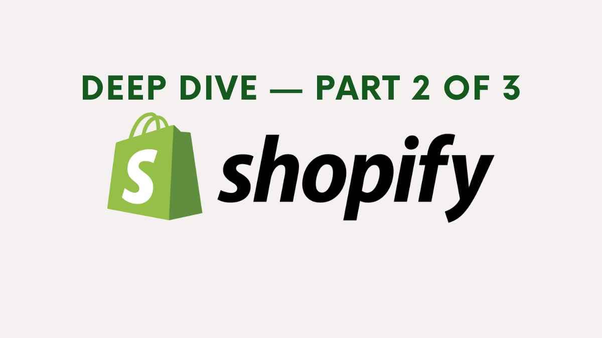 Shopify Deep Dive, Part 2: The $2.5 Billion Side Quest