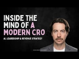 Inside the Mind of a Modern CRO: AI, Leadership & Revenue Strategy
