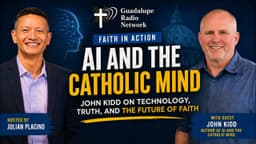 Faith in Action Ep. 6 | John Kidd on AI, the Catholic Mind, and the Future of Faith