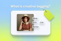 What Is Creative Tagging? A Guide to Tagging Ad Elements