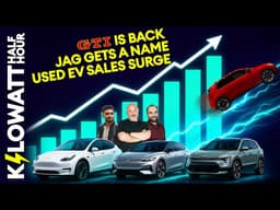 Kilowatt Half Hour Ep 106: GTI Is Back, Jaguar Gets a Name & Used EV Sales Surge