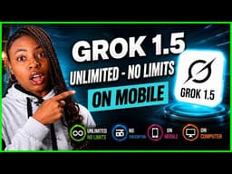 LATEST GROK 1.5 On PHONE FREE and  UNLIMITED