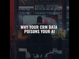 Garbage In, Garbage Out: Why Your CRM Data Poisons Your AI