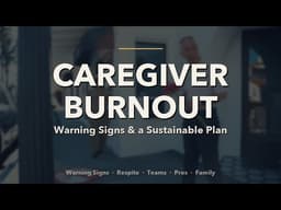Caregiver Burnout and Sustainable Support
