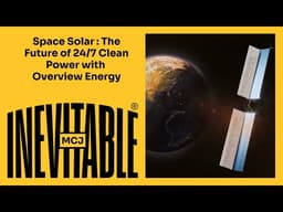 Space Solar: 24/7 Clean Power with Overview Energy