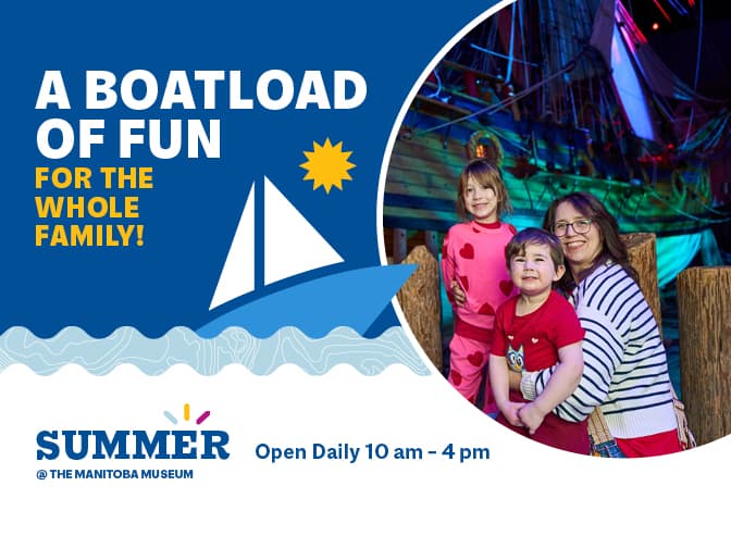 Summer @ the Manitoba Museum