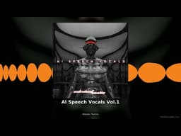 AI Speech Vocals Vol.1 Melodic Techno Sample Pack