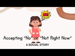 Accepting No or Not Right Now Social Story| Accepting No for an Answer for Children| Social Stories
