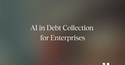 AI in Debt Collection in 2026: Use Cases, Limits, and Rules