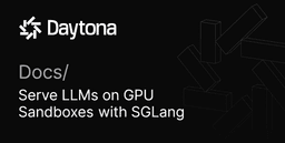 Serve LLMs on GPU Sandboxes with SGLang