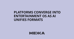 Platforms converge into entertainment OS as AI unifies ...
