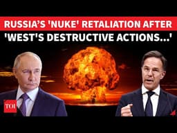 Russia Puts West On Notice With Ominous Nuclear Retaliation Warning; 'Destructive Actions Can...'