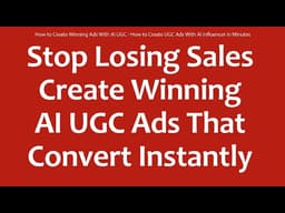 How to Create Winning Ads With AI UGC - How to Create UGC Ads With AI Influencer in Minutes
