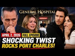 🔥 General Hospital April 2, 2026 Full Episode: Shocking Twist Rocks Port Charles!