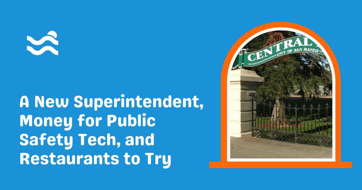 San Mateo Scoop: New Superintendent, Safety Tech & Restaurant Guide