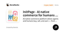 InitPage - AI native commerce for humans and AI | Buidls | DoraHacks