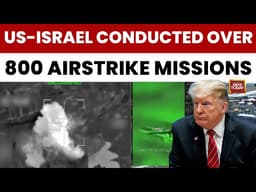US-Israel Operations Against Iran: 16,000 Munitions, 800 Airstrikes In One Month