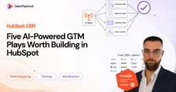 Five AI-Powered GTM Plays Worth Building in HubSpot