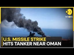 US Missile Strike Hits Tanker Near Oman; 24 Indian Sailors Rescued | WION