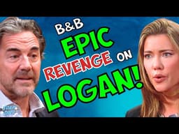 Bold and the Beautiful: Ridge & Steffy’s EPIC REVENGE on LOGAN?! | Soap Dirt