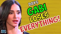 Days of our Lives: Gabi LOSES EVERYTHING – Life Completely DESTROYED! | Soap Dirt