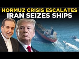 World LIVE: Iran Seizes Ships in the Strait of Hormuz as Blockade Tensions Escalate | US-Iran War