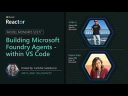 Model Mondays - Building Microsoft Foundry Agents Within VS Code