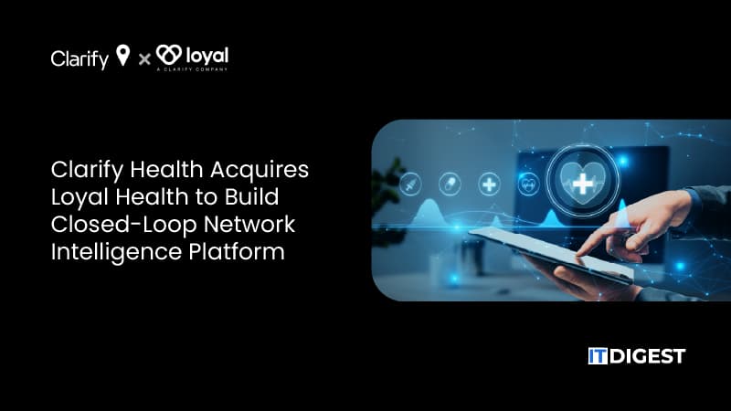 Clarify Health Acquires Loyal Health to Build Closed-Loop Network Intelligence Platform