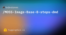 lodestones/MOSS-Image-Base-8-steps-dmd