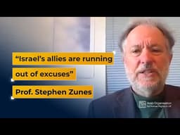 Prof. Stephen Zunes: Even Israel’s strongest allies can no longer justify what’s happening