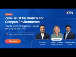 Webinar: Zero-Trust for Branch and Campus Environments