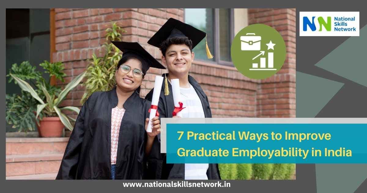 7 Practical Ways to Improve Graduate Employability in India