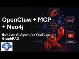OpenClaw + MCP + Neo4j: Build an AI Agent for YouTube GraphRAG