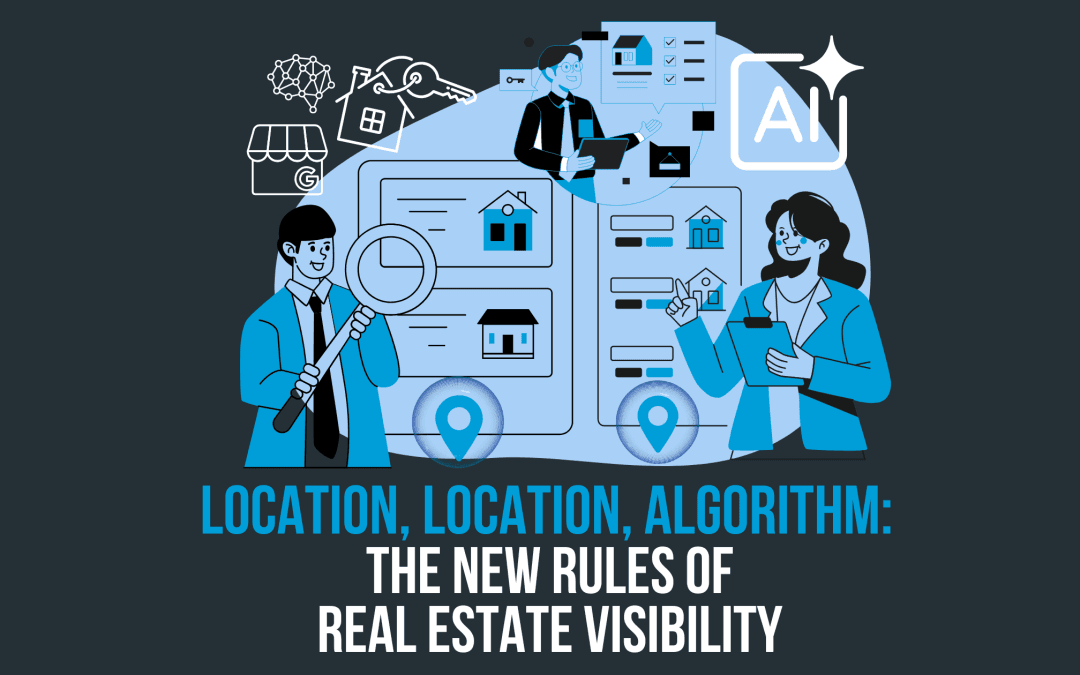 THE NEW RULES OF REAL ESTATE VISIBILITY