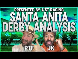 Santa Anita Derby Analysis - 100 Point Kentucky Derby Prep - PTF/JK