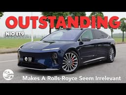 NIO ET9 Review - Makes A Rolls-Royce Seem Irrelevant
