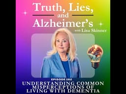 Understanding Common Misperceptions of Living with Dementia