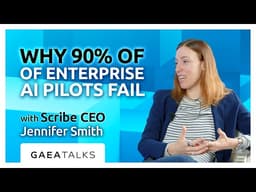 GAEA Talks Live from HumanX - Why 90% of Enterprise AI Pilots Fail - with Scribe CEO Jennifer Smith