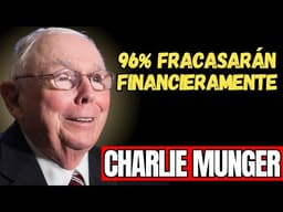 CHARLIE MUNGER - Por qué el 96% de la población nunca será rica (y cómo evitarlo)