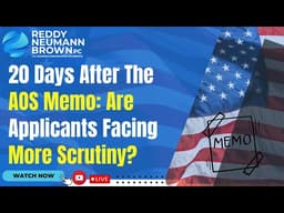 20 Days After The AOS Memo: Are Applicants Facing More Scrutiny?