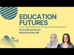 Measuring what actually matters in Edtech (with Dr. Asyia Kazmi, OBE)