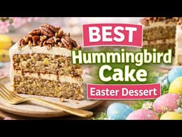 The BEST Hummingbird Cake for Easter 🌼 Moist, Sweet & Southern Classic!