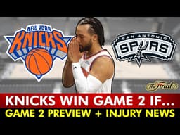 Knicks Will Win Game 2 Of NBA Finals vs. Spurs If…