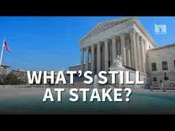 The Supreme Court’s biggest unresolved cases: What’s still at stake?
